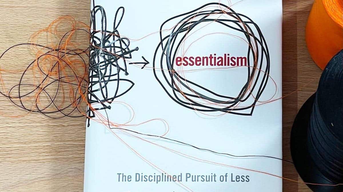Minimalist Productivity Guide: Essentialism by Greg McKeown: Overview, Summary, Review, and Reflections